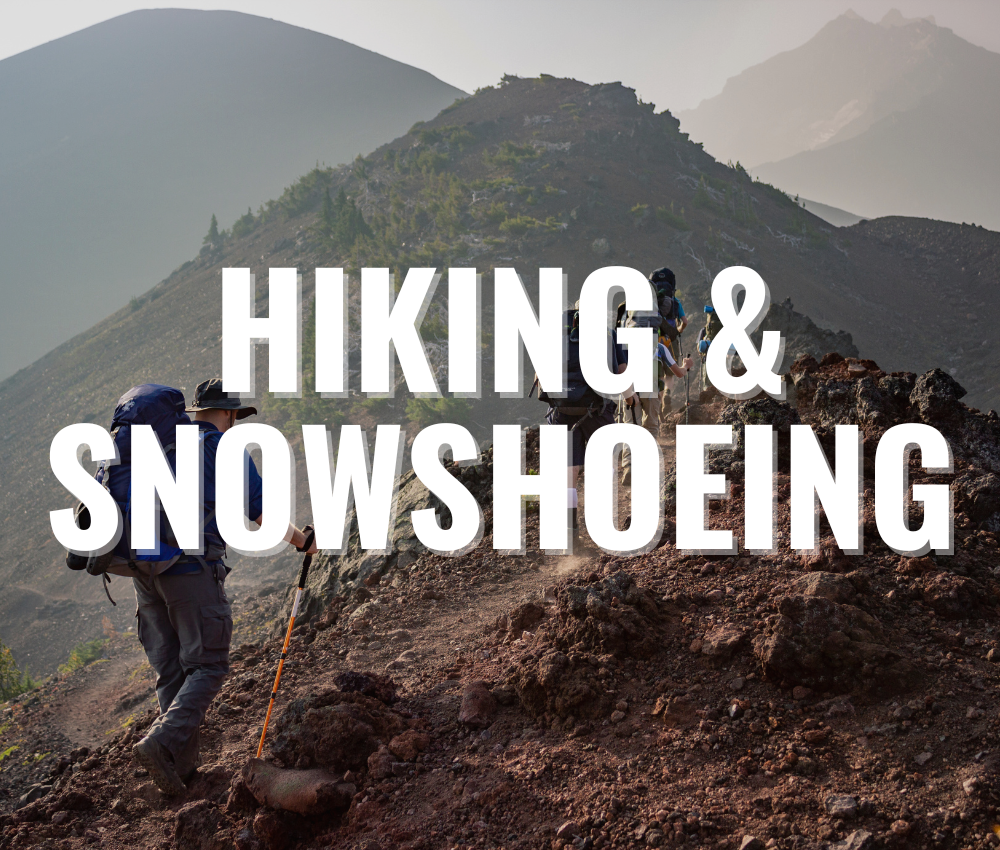 about hiking and snowshoeing